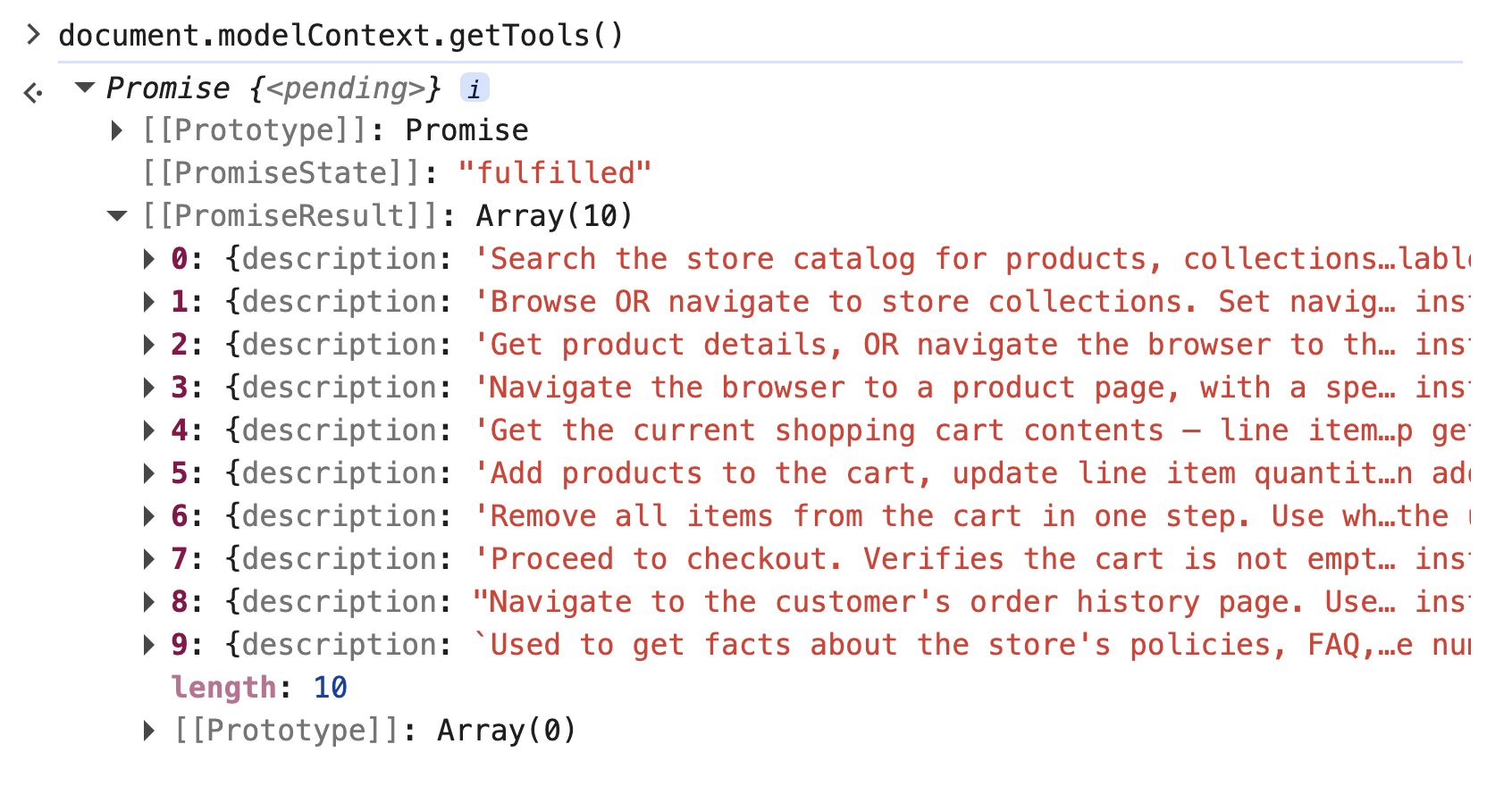Chrome DevTools console on allbirds.com showing document.modelContext.getTools() returning a fulfilled Promise with an array of 10 WebMCP tools. The visible tool descriptions read as agent instructions: search the store catalog for products and collections, browse or navigate to store collections, get product details or navigate the browser to the product page, navigate the browser to a product page with a specific variant, get the current shopping cart contents as line items, add products to the cart or update line item quantities, remove all items from the cart in one step, proceed to checkout after verifying the cart is not empty, navigate to the customer's order history page, and get facts about the store's policies and FAQ.