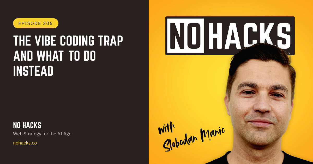 206: The Vibe Coding Trap and What to Do Instead | No Hacks